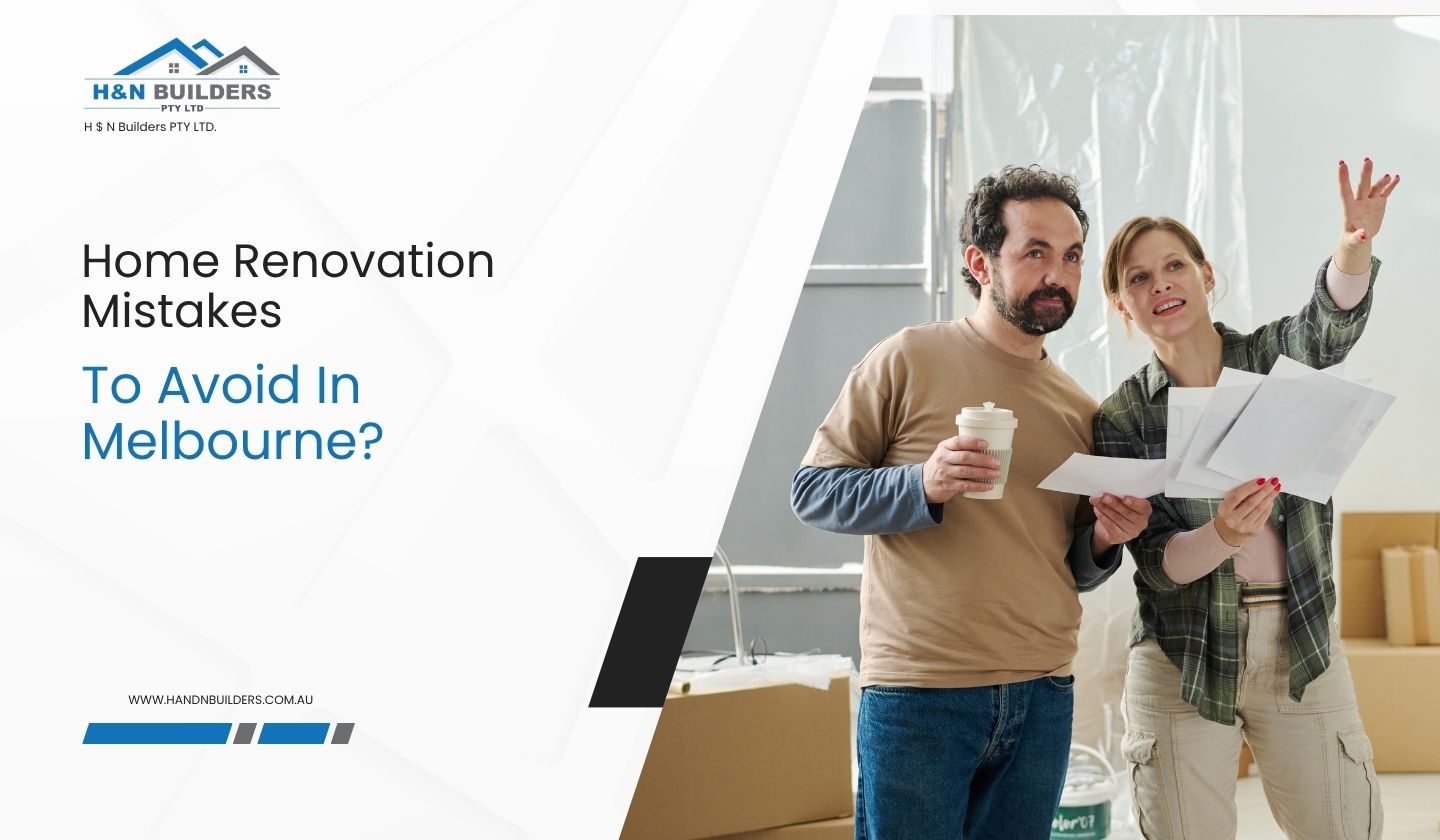 Home Renovation Mistakes To Avoid In Melbourne